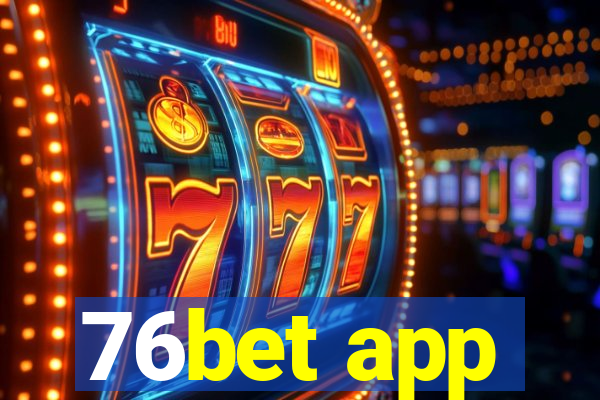 76bet app